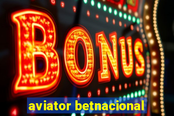 aviator betnacional